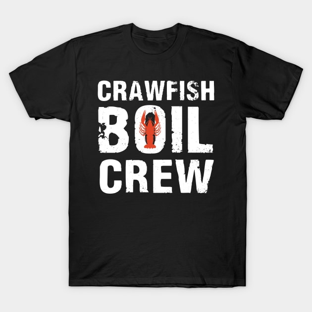 Crawfish Boil Crew - Cajun Crawfish Party Gift T-Shirt by HenryClarkeFashion